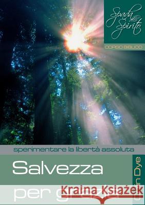 Salvezza per grazia Dye, Colin 9781898444695