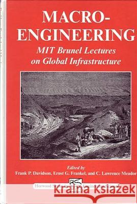 Macro-Engineering Frank P. Davidson C. Lawrence Meador Ernst G. Frankel 9781898563334 Horwood Publishing Limited