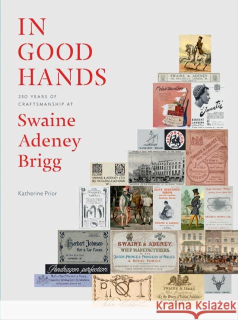 In Good Hands: 250 Years of Craftsmanship at Swaine Adeney Brigg Katherine Prior 9781898565093 John Adamson Publishing Consultants