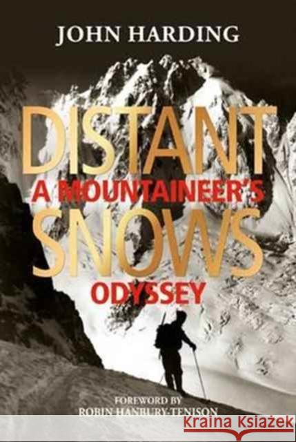 Distant Snows: A Mountaineer's Odyssey John Harding Robin Hanbury-Tenison  9781898573784