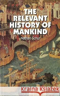 The Relevant History of Mankind Nathan Schur 9781898595212