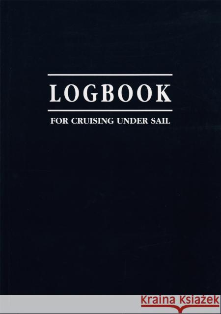 Logbook for Cruising Under Sail John Mellor 9781898660354
