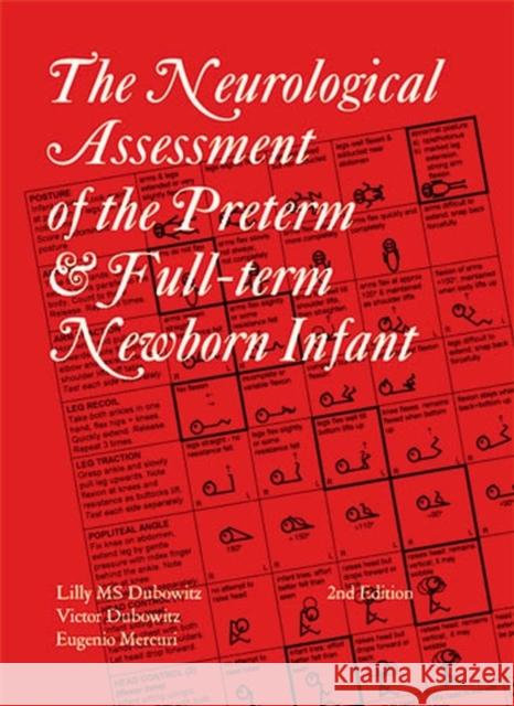 The Neurological Assessment of the Preterm & Full-Term Newborn Infant Lilly M. S. Dubowitz Eugenio Mercuri Victor Dubowitz 9781898683155 Mac Keith Press