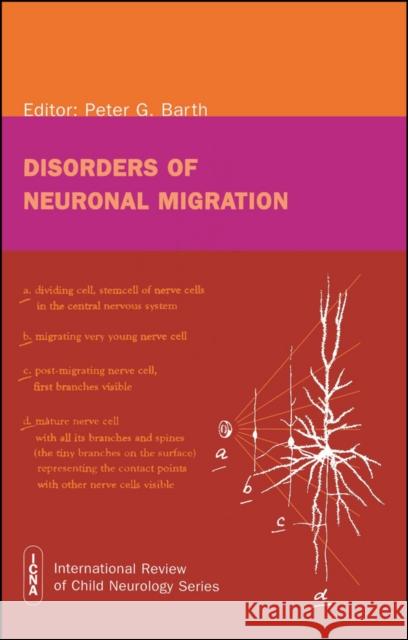 Disorders of Neuronal Migration Peter G. Barth (Universiteit van Amsterdam) 9781898683315 Mac Keith Press