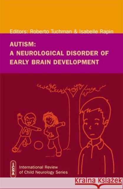 Autism: A Neurological Disorder of Early Brain Development Tuchman, Roberto 9781898683490 Cambridge University Press