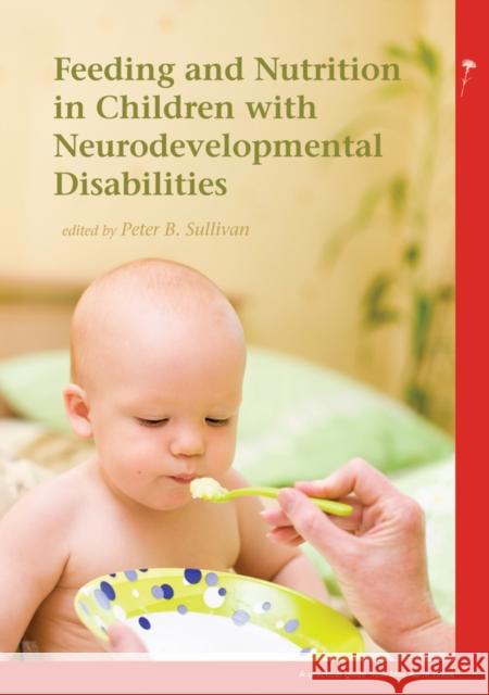 Feeding and Nutrition in Children with Neurodevelopmental Disability  9781898683605 MAC KEITH PRESS