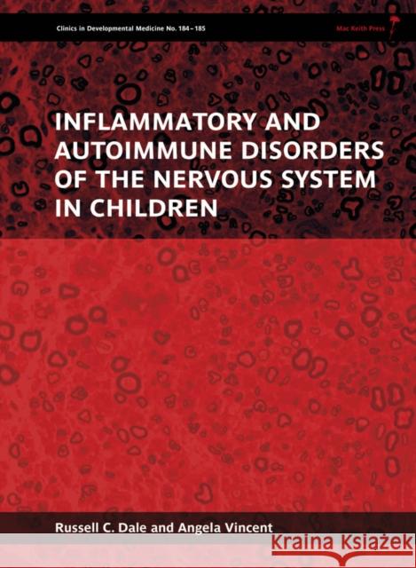 Inflammatory and Autoimmune Disorders of the Nervous System in Children Russell Dale Angela Vincent 9781898683667 Mac Keith Press