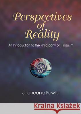 Perspectives of Reality: An Introdution to the Philosophy of Hinduism Fowler, Jeaneane 9781898723943