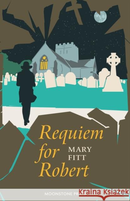 Requiem for Robert Mary Fitt 9781899000524 Moonstone Press