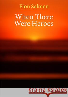 When There Were Heroes Elon Salmon 9781899235599 Dewi Lewis Publishing