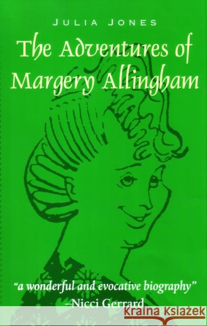 The Adventures of Margery Allingham Julia Jones 9781899262014