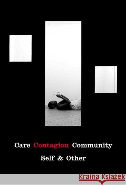 Care | Contagion | Community: Self & Other Anne McNeill 9781899282982