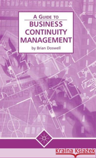 Business Continuity Management (a Guide To) Doswell, B. 9781899287574 0