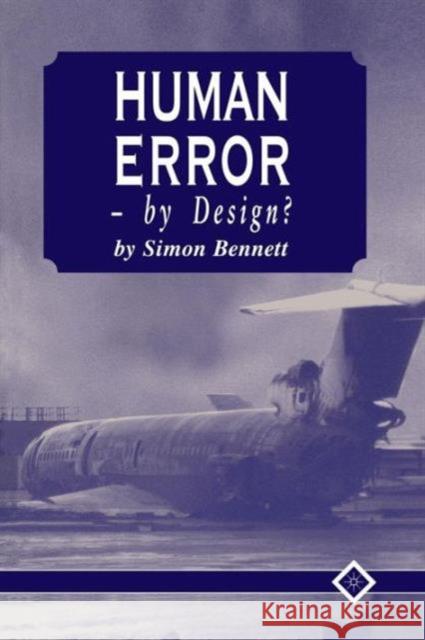 Human Error - By Design? Bennett, S. 9781899287727 0