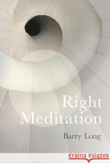 Right Meditation: Five Steps to Reality  9781899324507 Barry Long Books