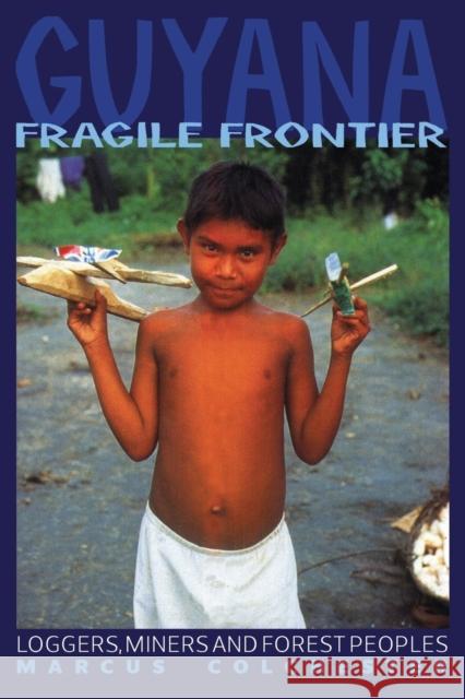 Guyana: Fragile Frontier: Loggers, Miners and Forest People Colchester, Marcus 9781899365029