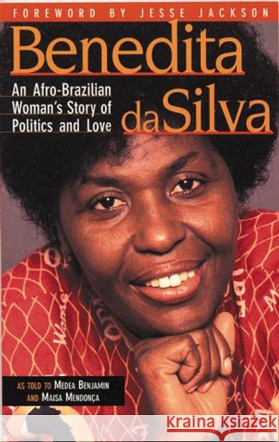 Benedita Da Silva: An Afro Brazilian Woman's Story of Politics and Love Medea, Benjamin 9781899365210