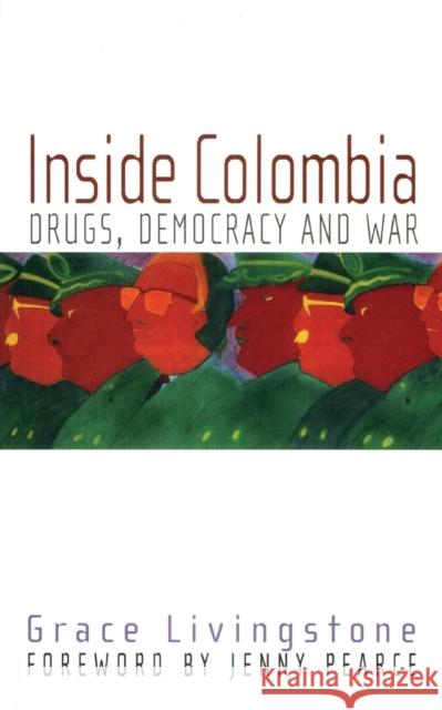 Inside Colombia: Drugs, Democracy and War  9781899365586 Latin America Bureau