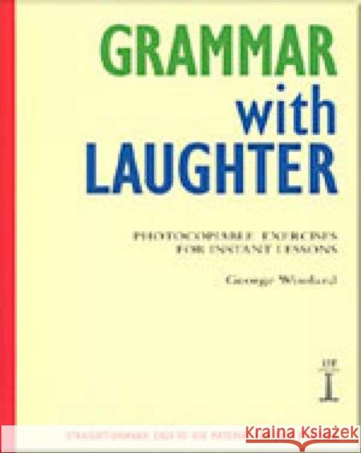 Grammar with Laughter : Photocopiable Exercises for Instant Lessons George C. Woolard 9781899396016