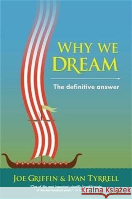 Why We Dream: The Definitive Answer Joe Griffin, Ivan Tyrrell 9781899398423 Human Givens Publishing Ltd