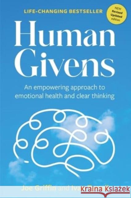 Human Givens: An empowering approach to emotional health and clear thinking Ivan Tyrrell 9781899398928 Human Givens Publishing Ltd