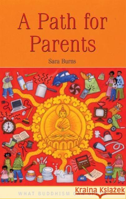 A Path for Parents Sara Burns 9781899579709 Windhorse Publications (UK)