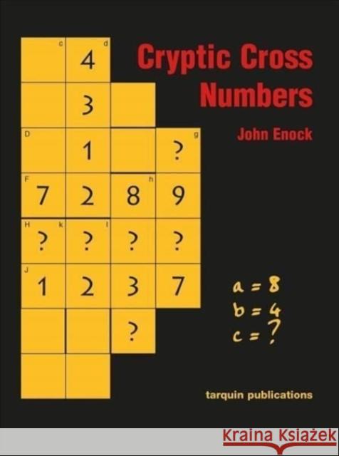 Cryptic Cross Numbers: Cross Number Puzzles with a High Degree of Problem Solving Enock, John 9781899618781 TARQUIN PUBLICATIONS
