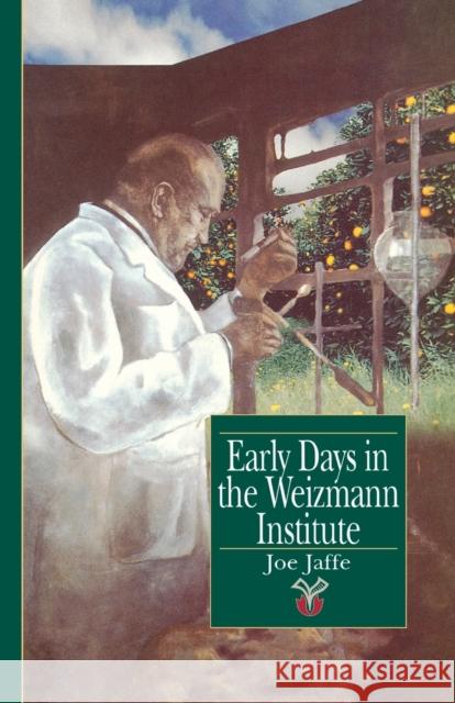 Early Days in the Weizmann Institute Joe Jaffe 9781899694501 BRICK TOWER PRESS OF NEW YORK