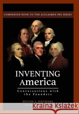 Inventing America-Conversations with the Founders (HC) Milton J. Nieuwsma 9781899694914 Brick Tower Press