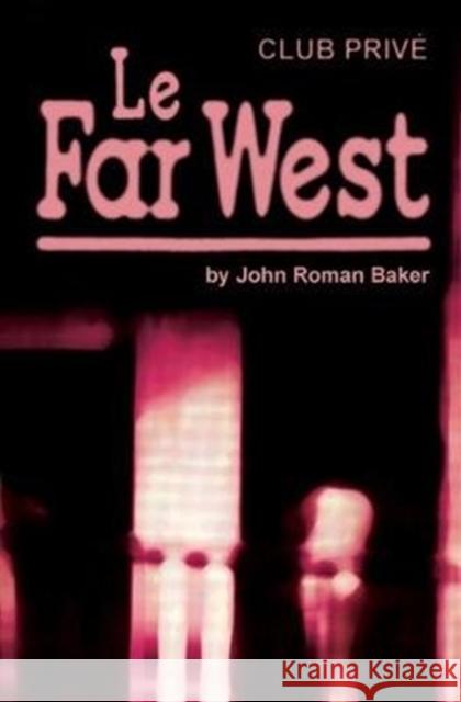 Le Far West John Roman Baker 9781899713585