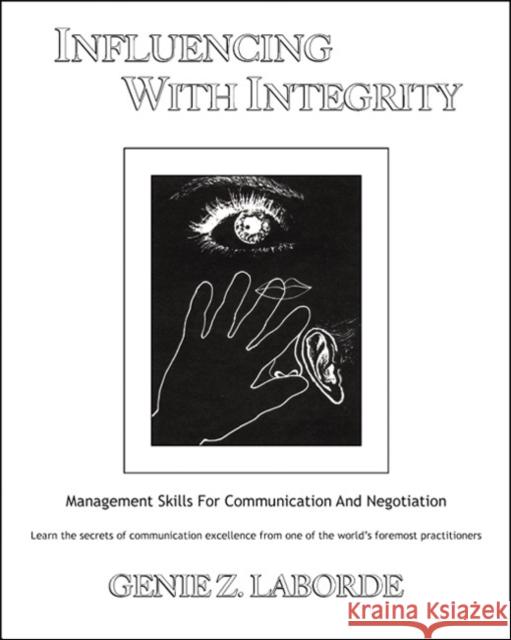 Influencing With Integrity: Management Skills for Communication and Negotiation Genie Z. Laborde 9781899836017 Crown House Publishing