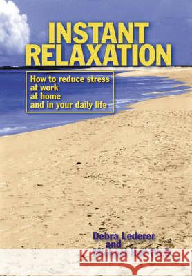 Instant Relaxation: How to Reduce Stress at Work, at Home and in Your Daily Life Hall, L. Michael 9781899836369 Crown House Publishing