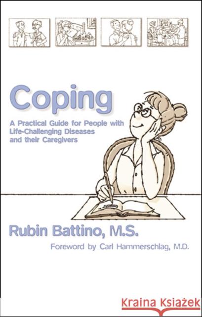 Coping: A Practical Guide for People with Life-Challenging Diseases and Their Carers Battino, Rubin 9781899836680 Crown House Publishing