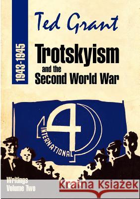 Trotskyism and the Second World War 1943-45 Grant, Ted 9781900007429