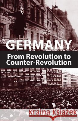 Germany: From Revolution to Counter Revolution Rob Sewell   9781900007511 Wellred