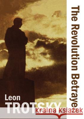 The Revolution Betrayed Leon Trotsky   9781900007542 Wellred