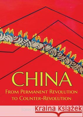 China: From Permanent Revolution to Counter-Revolution John Peter Roberts   9781900007634