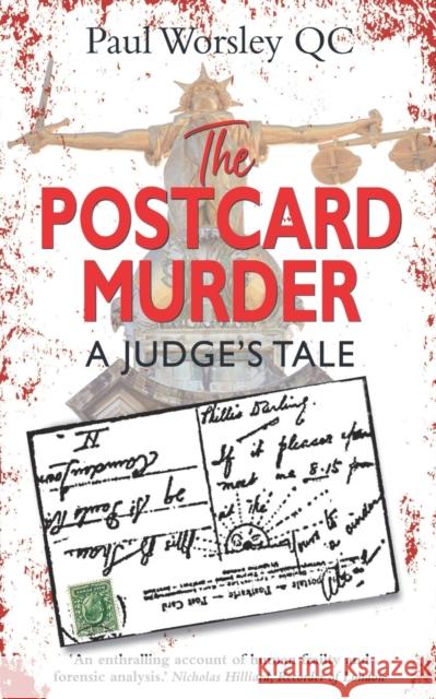 The Postcard Murder: A Judge's Tale Paul Worsley QC, Piers Dudgeon 9781900064491