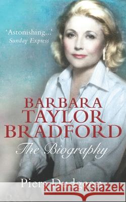 Barbara Taylor Bradford: The Biography Piers Dudgeon 9781900064538 Pilot Film & Television Productions Ltd