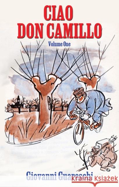 Ciao Don Camillo: Volume One Giovanni Guareschi 9781900064675 Pilot Productions Ltd