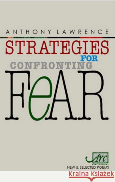 STRATEGIES FOR CONFRONTING FEAR Anthony Lawrence 9781900072496