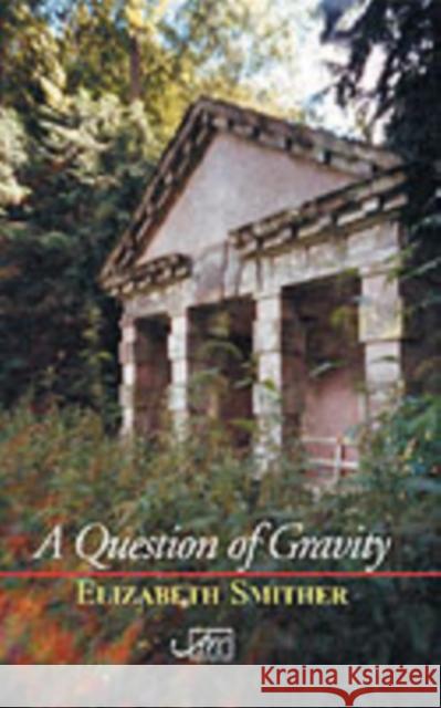 A Question of Gravity Elizabeth Smither 9781900072755 ARC PUBLICATIONS