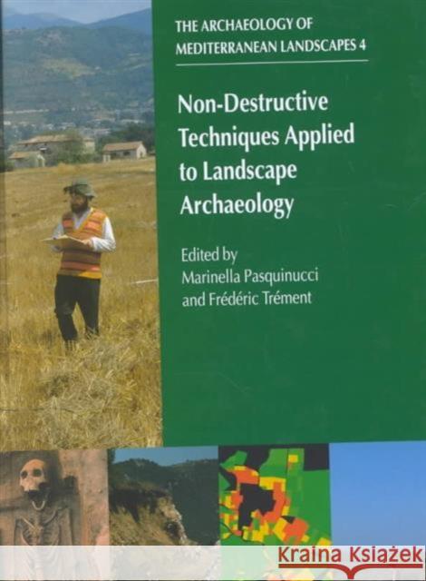 Non-Destructive Techniques Applied to Landscape Archaeology Marinella Pasquinucci Frederic Trement 9781900188746