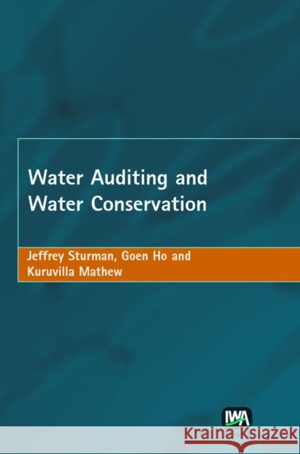 Water Auditing and Water Conservation Jeff Sturman, Goen Ho, Kuruvilla Mathew 9781900222525