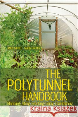 The Polytunnel Handbook Mark Gatter 9781900322454 Bloomsbury Publishing PLC