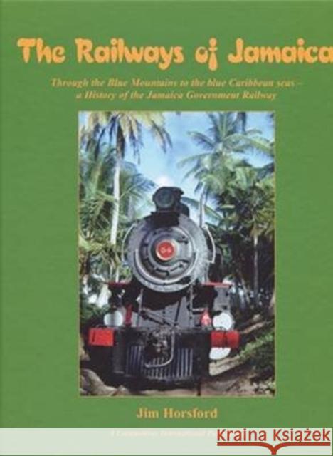 The Railways of Jamaica  9781900340205 Paul Catchpole Ltd