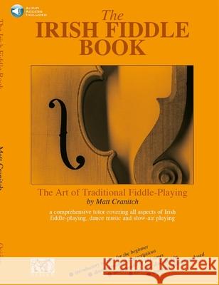 The Irish Fiddle Book: The Art of Traditional Fiddle Playing Matt Cranitch 9781900428675 Ossian Publications Ltd