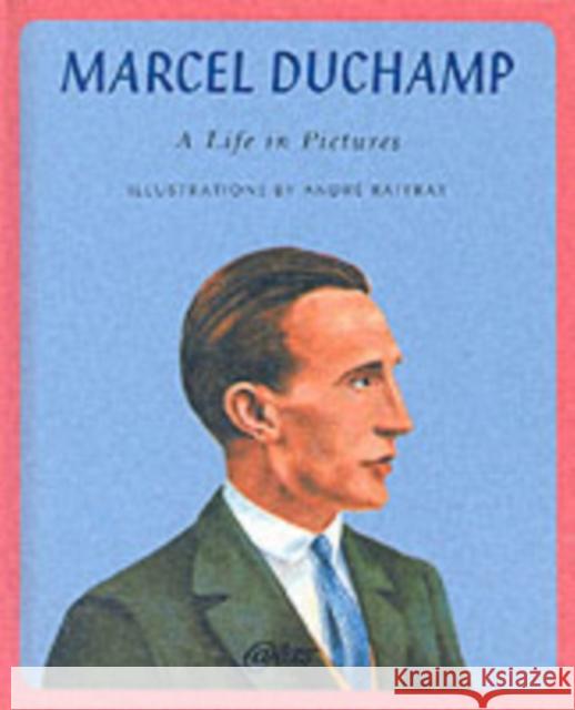 Marcel Duchamp: A Life in Pictures Jacques Caumont, Jennifer Gough-Cooper 9781900565158 Atlas Press