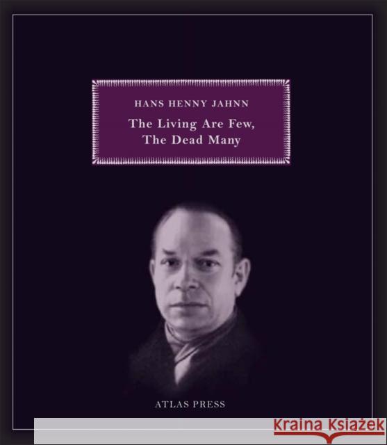 The Living Are Few, The Dead Many: Selected Works of Hans Henny Jahnn Hans Henny Jahnn 9781900565592 0