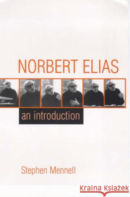 Norbert Elias: An Introduction Stephen (University College Dublin) Mennell 9781900621205 University College Dublin Press